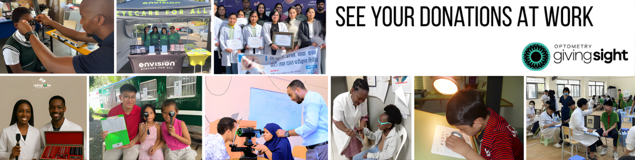 Web Banner 2025 Grants Banner with a collage of images of people being given eye exams and glasses or optometry students being trained, and the words 'See Your Donations at Work'